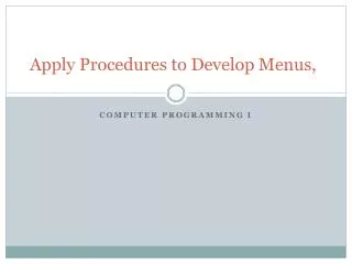 Apply Procedures to Develop Menus ,