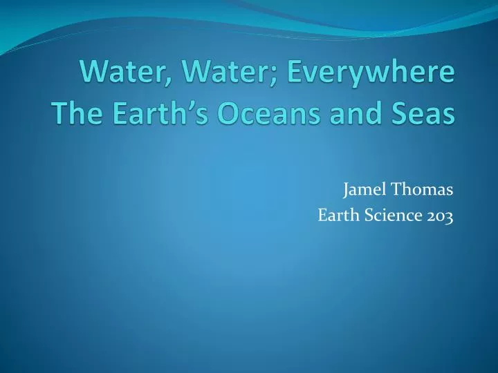 water water everywhere the earth s oceans and seas