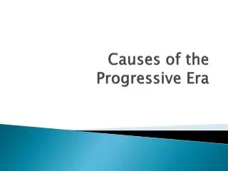 Causes of the Progressive Era