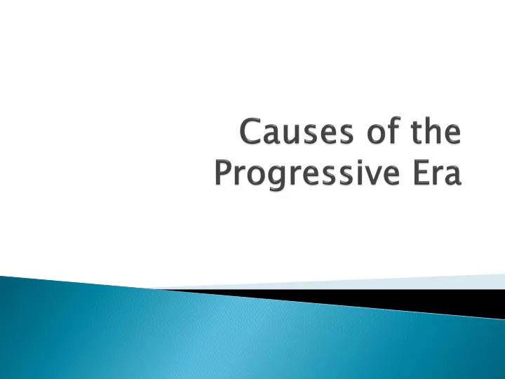 causes of the progressive era