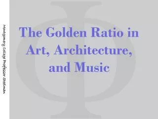 The Golden Ratio in Art, Architecture, and Music
