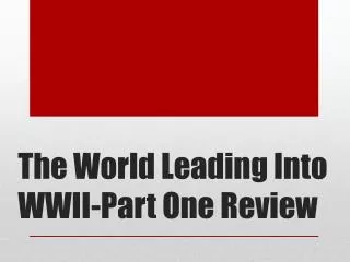 The World Leading Into WWII-Part One Review