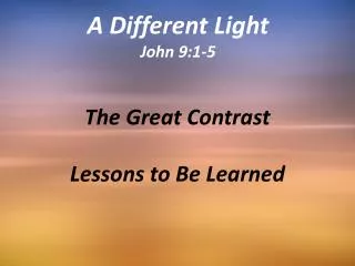 The Great Contrast Lessons to Be Learned