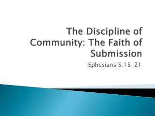 The Discipline of Community: The Faith of Submission