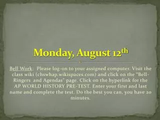 Monday, August 12 th
