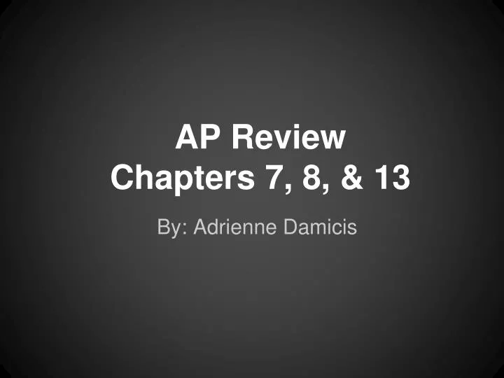 ap review chapters 7 8 13
