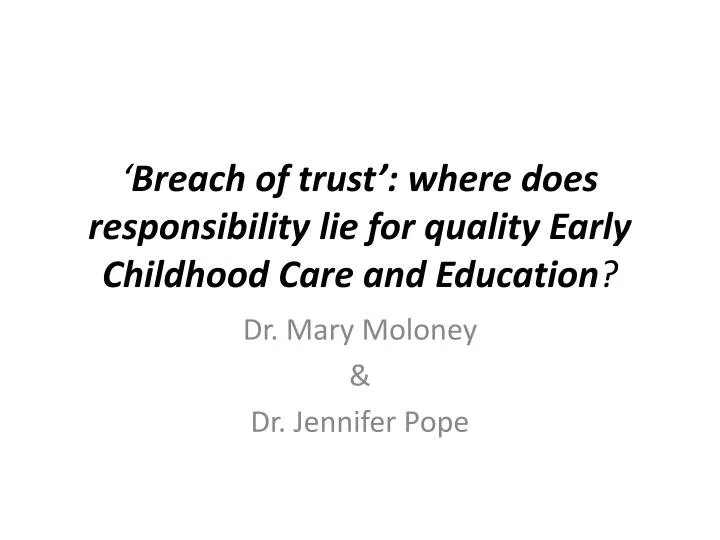 breach of trust where does responsibility lie for quality early childhood care and education