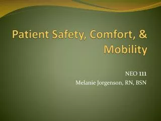 Patient Safety, Comfort, &amp; Mobility