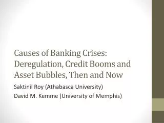 Causes of Banking Crises: Deregulation, Credit Booms and Asset Bubbles, Then and Now