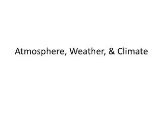 Atmosphere, Weather, &amp; Climate