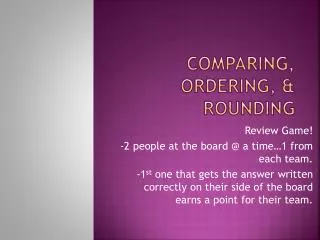 Comparing, Ordering, &amp; rounding