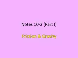 Notes 10-2 (Part I)