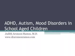 ADHD, Autism, Mood Disorders in School Aged Children
