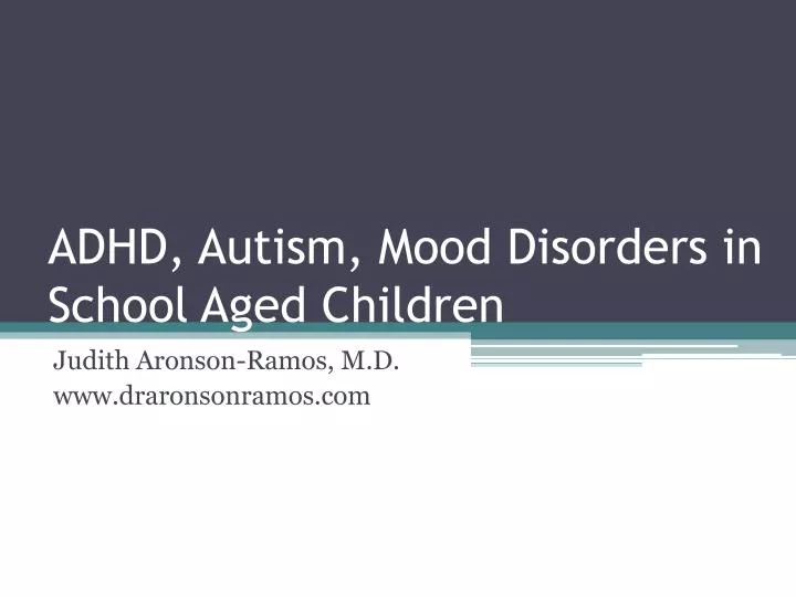 adhd autism mood disorders in school aged children