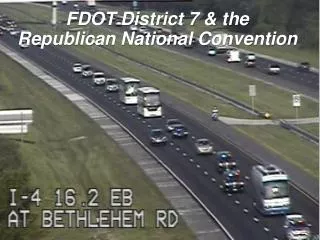 FDOT District 7 &amp; the Republican National Convention