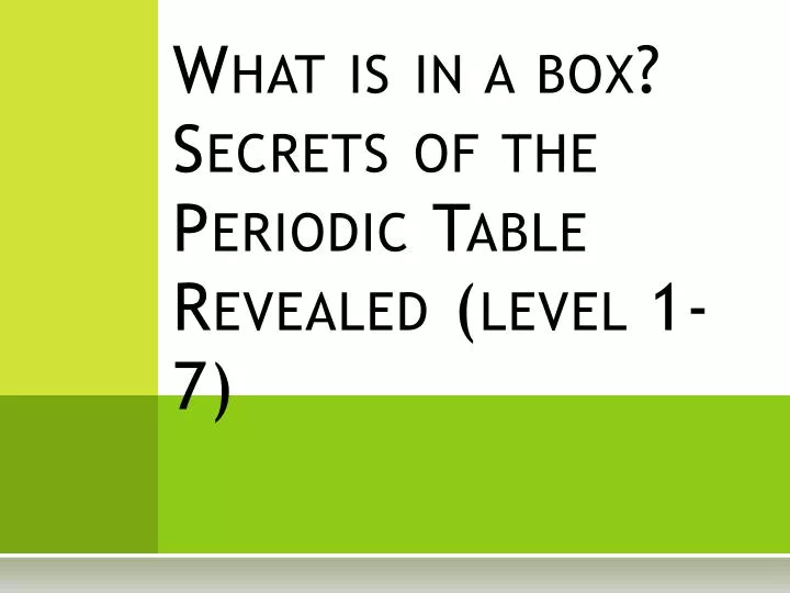 what is in a box secrets of the periodic table revealed level 1 7