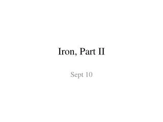 Iron, Part II