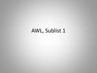 AWL, Sublist 1