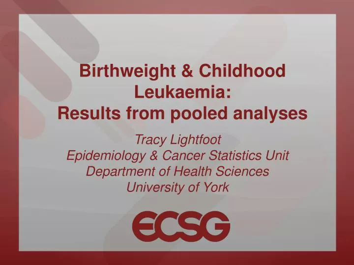 birthweight childhood leukaemia results from pooled analyses