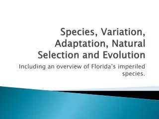 Species, Variation, Adaptation, Natural Selection and Evolution