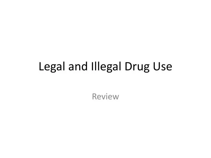legal and illegal drug use