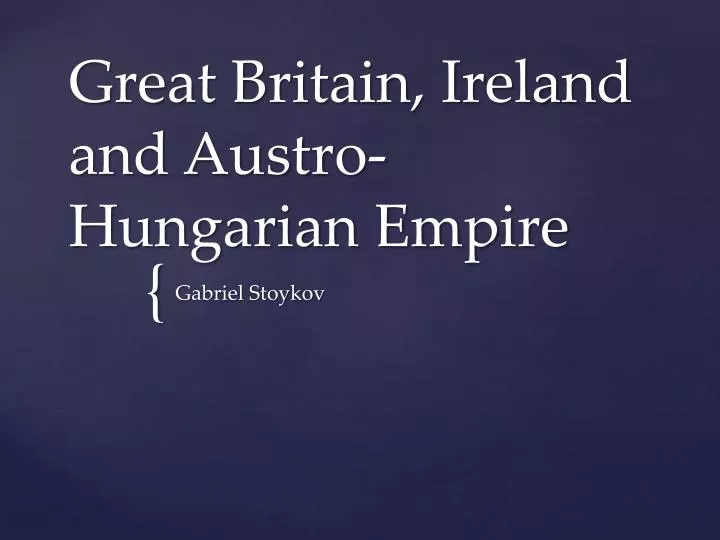 great britain ireland and austro hungarian empire