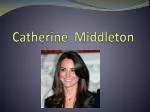 Catherine Middleton - slide 1