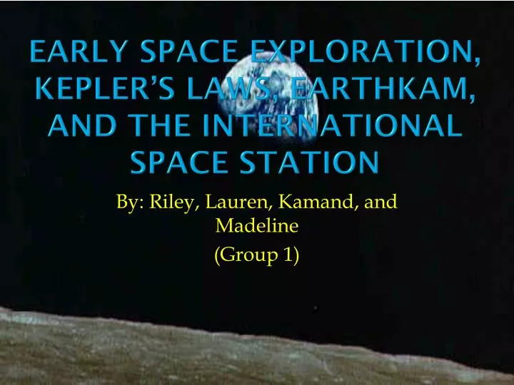 early space exploration kepler s laws earthkam and the international space station