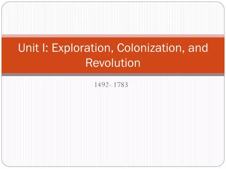 unit i exploration colonization and revolution