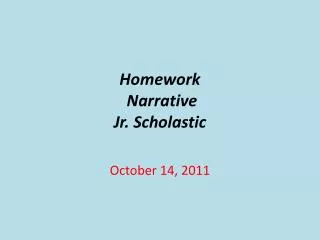 Homework Narrative Jr. Scholastic