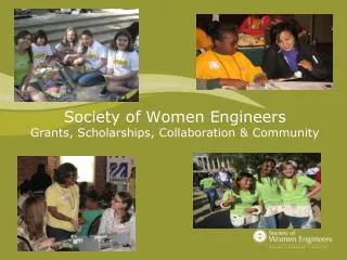 Society of Women Engineers Grants , Scholarships, Collaboration &amp; Community