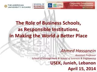 The Role of Business Schools, as Responsible Institutions, in Making the World a Better Place