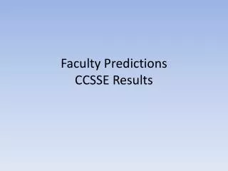 Faculty Predictions CCSSE Results