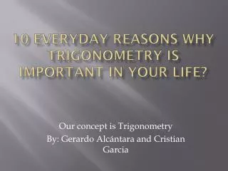 10 Everyday Reasons Why Trigonometry is Important in your Life?