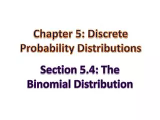 Chapter 5: Discrete Probability Distributions