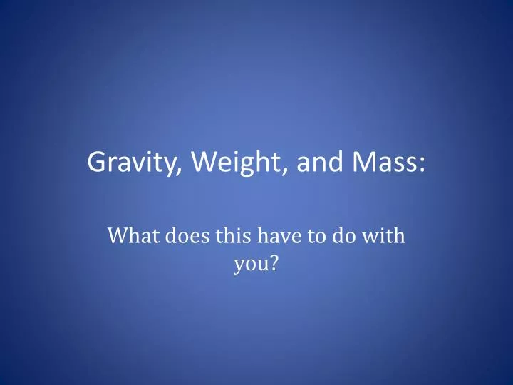 gravity weight and mass