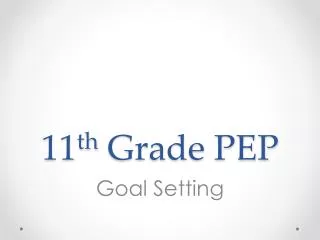 11 th Grade PEP