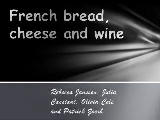 French bread, cheese and wine