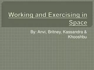 Working and Exercising in Space