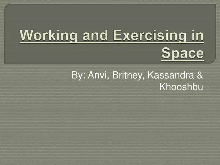 working and exercising in space