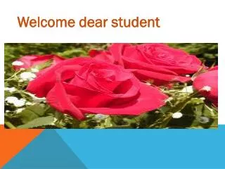 Welcome dear student