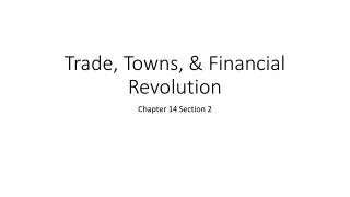 Trade, Towns, &amp; Financial Revolution