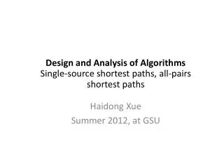 Design and Analysis of Algorithms Single-source shortest paths, all-pairs shortest paths