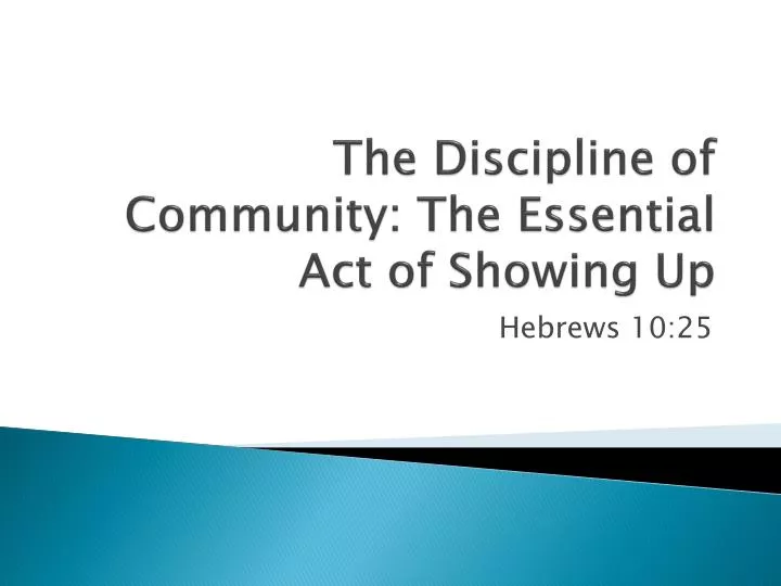 the discipline of community the essential act of showing up