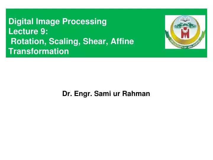 digital image processing lecture 9 rotation scaling shear affine transformation