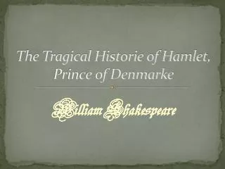 The Tragical Historie of Hamlet, Prince of Denmarke