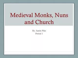 Medieval Monks, Nuns and Church