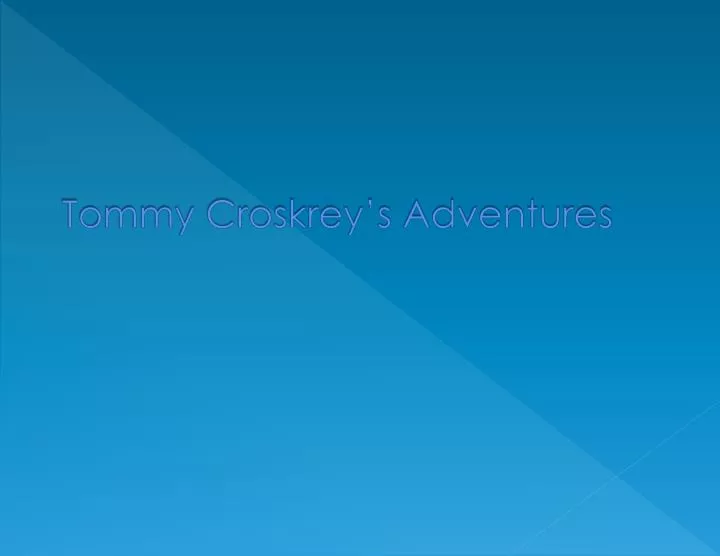 tommy croskrey s adventures