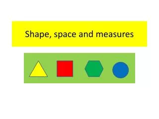 Shape, space and measures