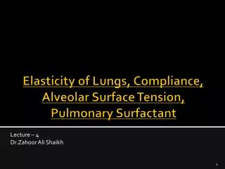 Elasticity of Lungs, Compliance, Alveolar Surface Tension, Pulmonary Surfactant